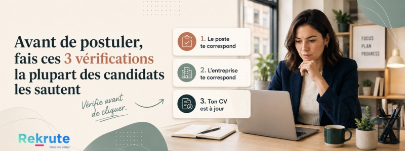 Avant de postuler, fais ces 3 vérifications, la plupart des candidats les sautent